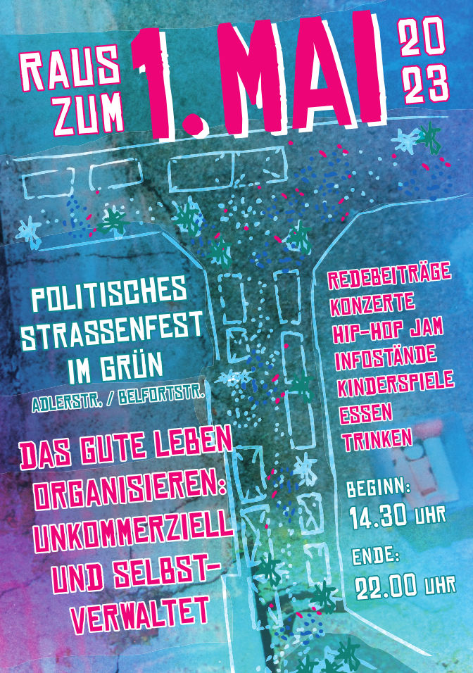 Das gute Leben organisieren: unkommerziell und selbstverwaltet : 1.Mai 2023 Freiburg