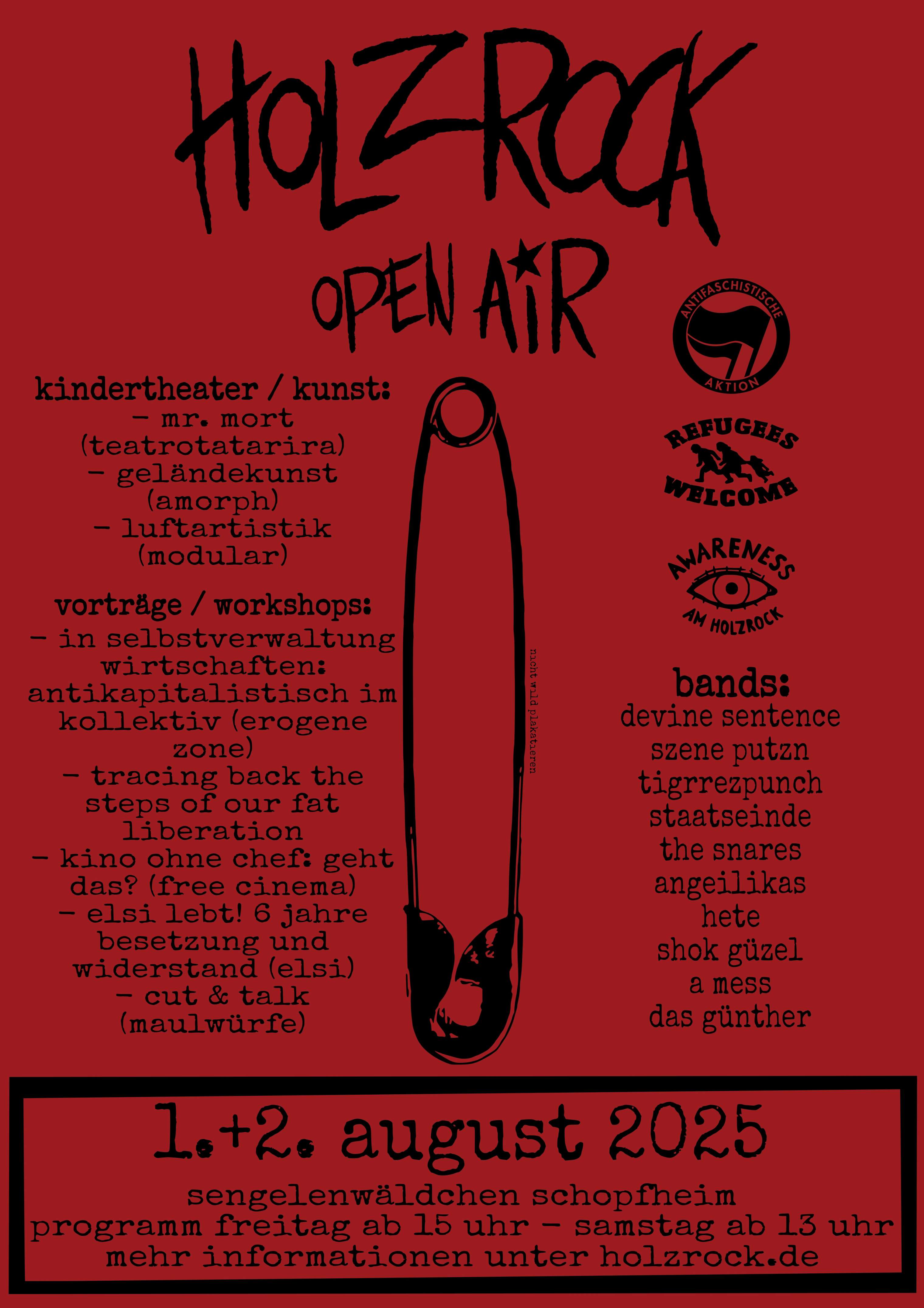 auf dem Foto ist der Flyer für das Holzrock Open Air. Auf rotem Hintergrund ist eine schwarze Sicherheitsnadel. Das Holzrock Logo und Logos von der Antifaschistischen Aktion, Refugees Welcome und Awareness. Der Text zeigt das Programm. Das Datum ist 1. und 2. August 2025. Ort: Sengelenwäldchen Schopfheim