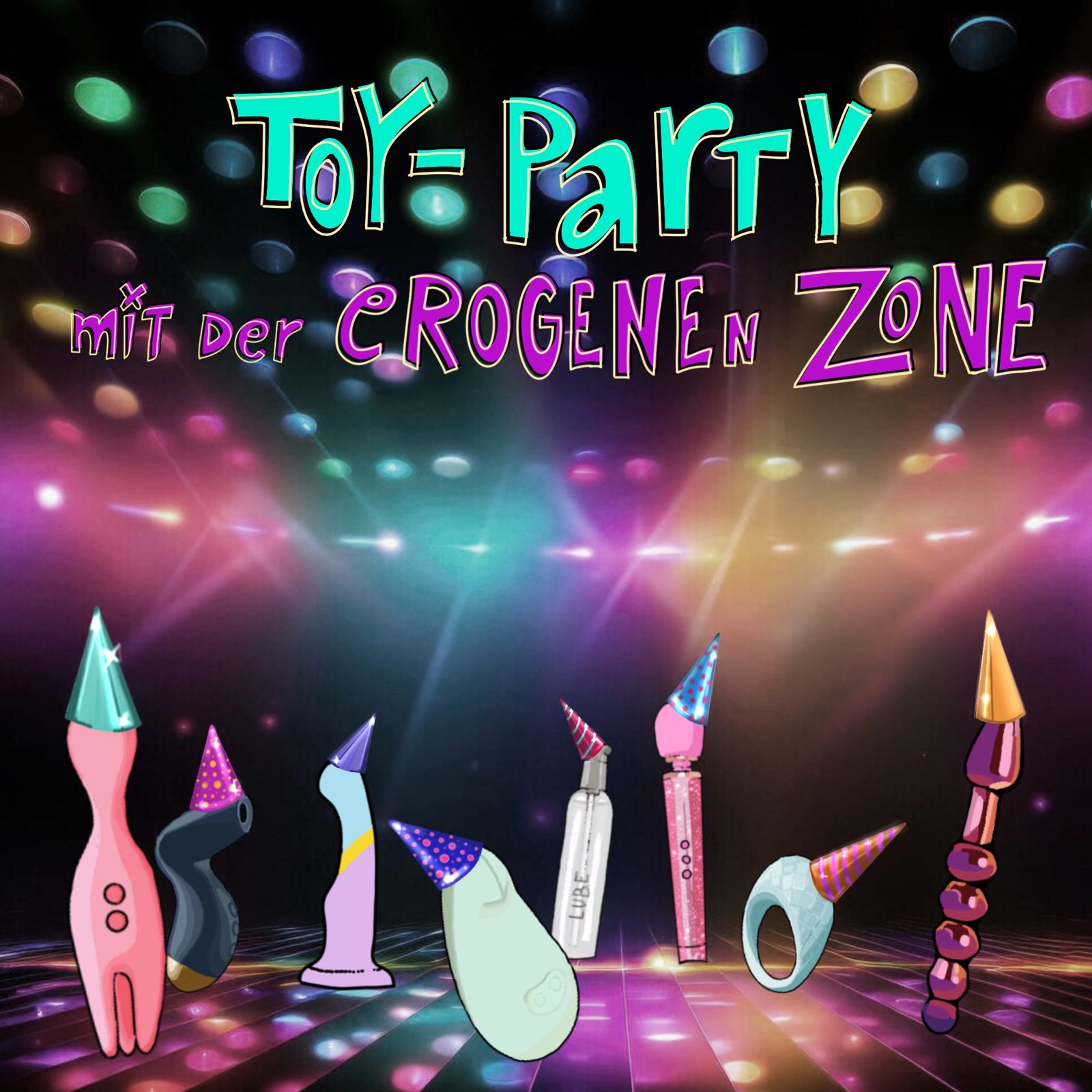 sextoys mit partyhütchen auf der Tanzfläche unter der Schrift Toy-Party in der erogenen Zone
