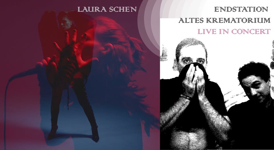 LAURA SCHEN + ENDSTATION ALTES KREMATORIUM + Aftershow w/ DJ BLEAKPHIL 