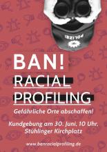 Kundgebung am 30. Juni 2018: Ban racial profiling - Gefährliche Orte abschaffen