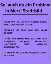 Sei auch du ein Problem in Merz`Stadtbild - Friedrich Merz‘ Aussage zum Stadtbild ist schlicht Rassistisch. Dagegen wollen wir zusammen ein Zeichen setzen und Zeigen das unser Freiburger Stadtbild bunt ist und bunt bleiben soll!
