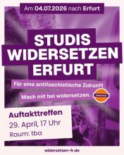 Plakat mit Aufschrift Studis widersetzen Erfurt Auftakttreffen und Datum 29. April